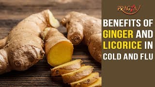 Benefits of Ginger and Licorice in Cold and Flu