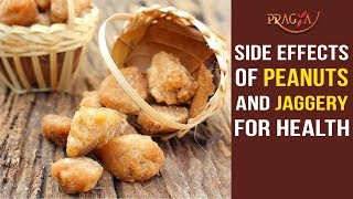 Watch Side Effects of Peanuts and Jaggery For Health