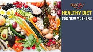 Healthy Diet For New Mothers