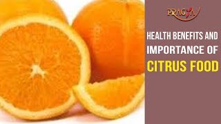 Watch Health Benefits and Importance of Citrus Food