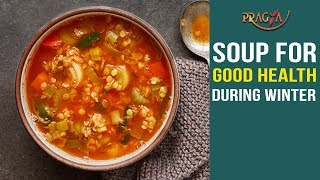 Watch Importance of Soup For Good Health During Winter