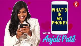 'What's In Your Phone: Anjali Patil Shares The Deepest Secrets Hidden In Her Mobile