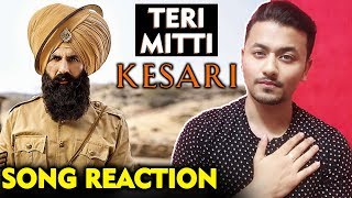 TERI MITTI Song Reaction | Kesari | Akshay Kumar Parineeti Chopra