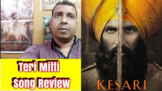 Teri Mitti Song Review From Akshay Kumars Kesari