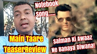 Main Taare Song Teaser Review l Salman Khan Ki Awaaz Ka Jaadu Logo Par Chaya #Notebook