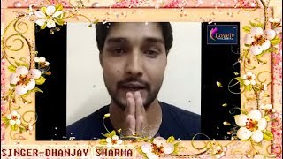 Singer Dhanjay Sharma Gives Congrulations To Lovely Music World