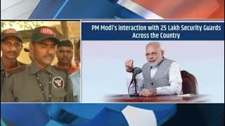PM Shri Narendra Modi’s interaction with 25 Lakhs Security Guards across the Country