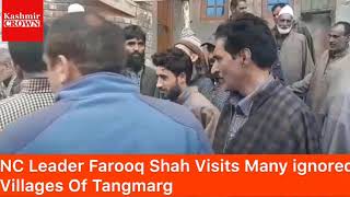 NC Leader Farooq Shah Visits Ignored Villages Of Tangmarg