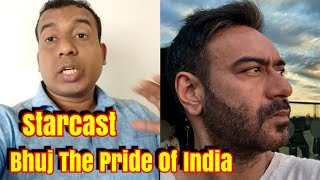 Bhuj The Pride Of India Starcast