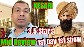 Kesari Movie Mid REVIEW 1st Day 1st Show l Akshay Kumar At Its Best