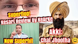 My Review On KESARI Movie Review By Self Proclaimed Critic KeARKe!