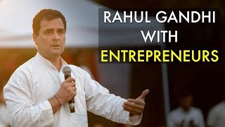 Congress President Rahul Gandhi with Entrepreneurs