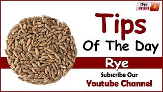 Tips Of The Day : " Rye Can Make You Healthier"