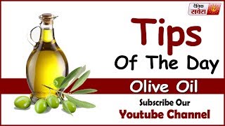Tips Of The Day : " Olive oil Can Make You Healthier"
