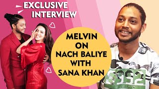 Choreographer Melvin Louis OPENS On NACH BALIYE With Sana Khan