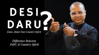 What is DESI DARU | What is Country Spirit | Know Your Country Spirit | Dada Bartender | IMFL & DARU
