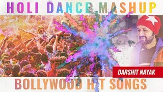 Bollywood Holi Songs Mashup 2019 | Darshit Nayak