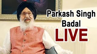 LIVE  : Parkash Singh Badal