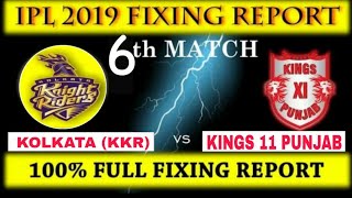 Kolkata Knight Riders Vs Kings XI Punjab Sixth Match Wining Team Prediction|100% Full Fixing Report