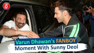 Varun Dhawans FANBOY Moment With Sunny Deol