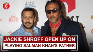 Jackie Shroff opens up on playing Salman Khans father in Bharat