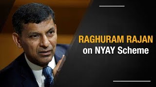 Raghuram Rajan on NYAY- Needed for economic inclusion