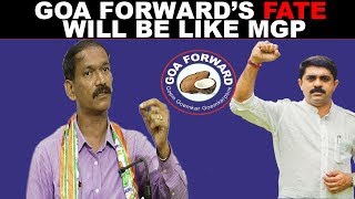 Goa Forward's Fate Will Be Like MGP- Cong