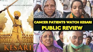 KESARI PUBLIC REVIEW By Cancer Patients | Akshay Kumar | This Film Boosted Our Confidence