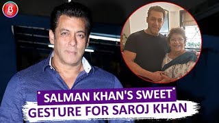 Salman Khans sweet gesture towards Saroj Khan will win your heart