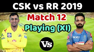 IPL 2019 CSK vs RR: Chennai Super Kings vs Rajasthan Royals Predicted Playing Eleven (XI)