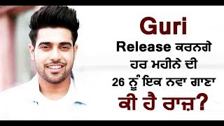 Why Guri will release new track on 26th of every month ? | Dainik Savera