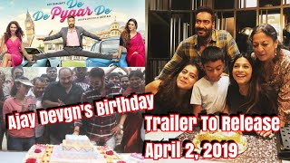 De De Pyaar De Trailer  Releasing Today On Ajay Devgn's Birthday