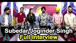 Subedar Joginder Singh | Interview | Gippy | Rajvir | Billa | Jaggi | Dainik Savera
