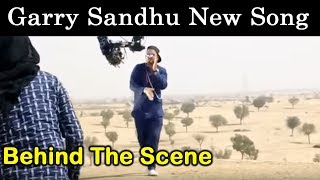 Garry Sandhu | New Song | Behind The Scene | Dainik Savera