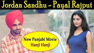 Hanji Hanji : New Punjabi Movie | Jordan Sandhu | Payal Rajput | Dainik Savera