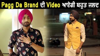 Pagg Da Brand | Ranjit Bawa | Video Soon | Dainik Savera