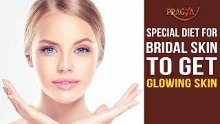 Watch Special Diet For Bridal Skin To Get Glowing Skin