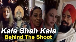 Kala Shah Kala l Behind The Shoot l Dainik Savera
