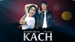 KACH | New Song | Sunanda Sharma | Dr Zeus | Dainik Savera