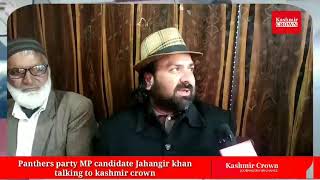 Panthers party MP candidate Jahangir khan talking to kashmir crown