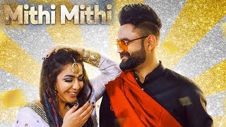 Mithi Mithi l Amrit Maan Feat Jasmine Sandlas l New Punjabi Song 2019 l Dainik Savera