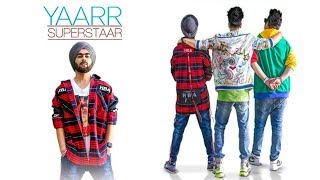 YAAR SUPERSTAAR | Harrdy Sandhu | Varun Sharma | Manjot | New Song | Dainik Savera