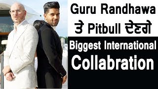 Guru Randhawa & Pitbull Will Deliver Biggest International Collaboration Soon l Dainik Savera