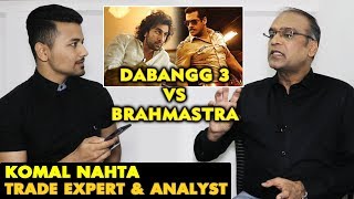 2019 Big Clash Dabangg 3 Vs Brahmastra | Komal Nahta Trade Expert Reaction | Salman Vs Ranbir