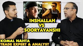 2020 Eid | Inshallah Vs Sooryavanshi | Trade Expert Komal Nahta Prediction | Salman Khan | Akshay