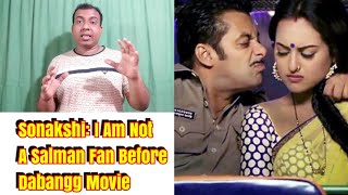 Sonakshi Sinha Reveals She Wasnt A Fan Of Salman Khan Before Dabangg!