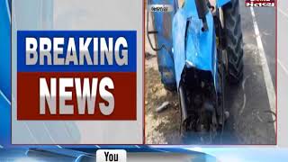 Banaskantha: 2 died in accident between Truck & Tractor | Mantavya News