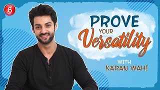 'Prove Your Versatility Karan Wahi gives a glimpse of his next level acting skills