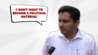 I Don't Want To Become a Political Material: Utpal