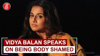 Vidya Balan Reacts On being body shamed